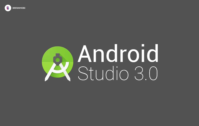 android studio 3.0 · Mobile App Development | BrainMobi Blogs and News