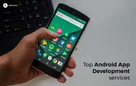 Top Android App Development services